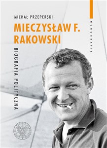 Mieczysław F. Rakowski Biografia polityczna pl online bookstore