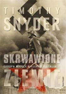 Skrwawione ziemie Europa między Hitlerem a Stalinem Canada Bookstore