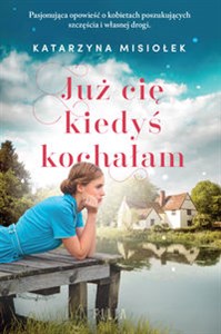 Już cię kiedyś kochałam Wielkie Litery Polish bookstore