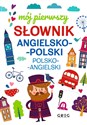 Mój pierwszy słownik angielsko-polski polsko-angielski Bookshop