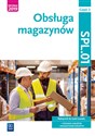 Obsługa magazynów Kwalifikacja SPL.01 Podręcznik do nauki zawodu technik logistyk i magazynier Część 2  