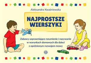 Najprostsze wierszyki Zabawy usprawniające rozumienie i nazywanie w warunkach domowych dla dzieci z opóźnionym rozwojem mo polish books in canada