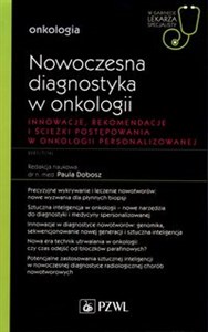 Nowoczesna diagnostyka w onkologii Innowacje, rekomendacje i ścieżki postępowania w onkologii personalizowanej W gabinecie lekarza specjalisty. Onkologia to buy in USA