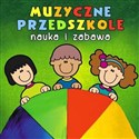Muzyczne Przedszkole. Nauka i zabawa CD online polish bookstore