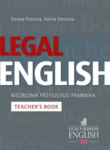 Legal English Niezbędnik przyszłego prawnika Teacher’s Book  