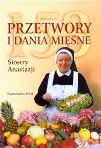 153 przetwory i dania mięsne Siostry Anastazji bookstore