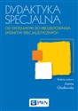 Dydaktyka specjalna Od systematyki do projektowania dydaktyk specjalistycznych - Joanna Głodkowska