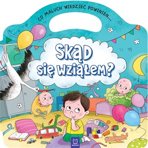 Co maluch wiedzieć powinien Skąd się wziąłem? online polish bookstore