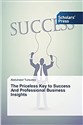 The Priceless Key to Success And Professional Business Insights   