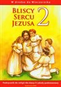 Bliscy sercu Jezusa 2 Podręcznik W drodze do Wieczernika szkoła podstawowa -  books in polish