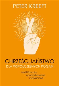 Chrześcijaństwo dla współczesnych pogan. Myśli Pascala uporządkowane i wyjaśnione  to buy in Canada