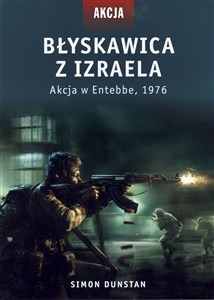 Błyskawica z Izraela Akcja w Entebbe 1976 books in polish