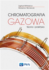 Chromatografia gazowa Teoria i praktyka Polish Books Canada