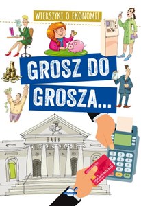 Grosz do grosza... Wierszyki o ekonomii Polish bookstore