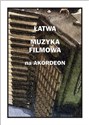 Łatwa Muzyka filmowa na akordeon  - Piotr Śmiejczak