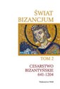 Świat Bizancjum Tom 2 Cesarstwo Bizantyńskie 641-1204 Bookshop