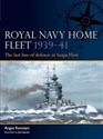 Royal Navy Home Fleet 1939-41 The last line of defence at Scapa Flow Canada Bookstore