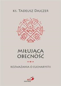 Miłująca obecność. Rozważania o Eucharystii to buy in Canada