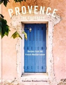 Provence The Cookbook Recipes from the French Mediterranean pl online bookstore