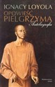 Opowieść Pielgrzyma Autobiografia  