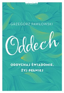 Oddech Oddychaj świadomie, żyj pełniej Polish Books Canada
