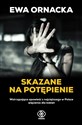 Skazane na potępienie Wstrząsająca opowieść z najcięższego w Polsce więzienia dla kobiet - Polish Bookstore USA