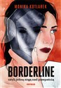 Borderline czyli jedną nogą nad przepaścią  - Monika Kotlarek