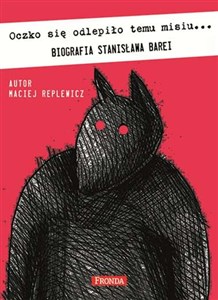 Oczko się odlepiło temu misiu Biografia Stanisława Barei buy polish books in Usa