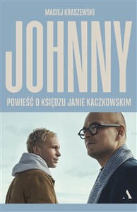 Johnny Powieść o księdzu Janie Kaczkowskim  