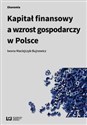 Kapitał finansowy a wzrost gospodarczy w Polsce  