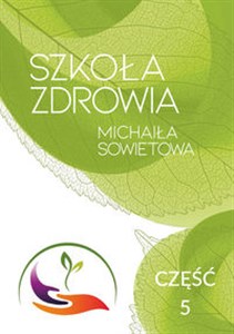 Szkoła Zdrowia Michaiła Sowietowa Część 5 Polish Books Canada