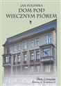 Dom pod wiecznym piórem - Jan Polewka