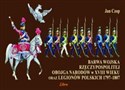 Barwa Wojska Rzeczypospolitej Obojga Narodów w XVIII wieku oraz Legionów Polskich 1797-1807  