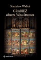 Grabież ołtarza Wita Stwosza - Stanisław Waltoś polish books in canada