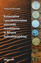 Kolonialne i postkolonialne stosunki monetarne w Afryce Subsaharyjskiej  