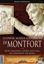 Ludwik Maria Grignion de Montfort Boży szaleniec, który uczy nas, jak zawierzyć się Maryi - Renata Czerwińska