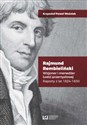 Rajmund Rembieliński Wizjoner i menedżer Łodzi przemysłowej. Raporty z lat 1824-1830 - Krzysztof Paweł Woźniak buy polish books in Usa