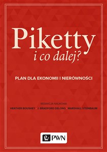 Piketty i co dalej? Plan do ekonomii i nierówności 