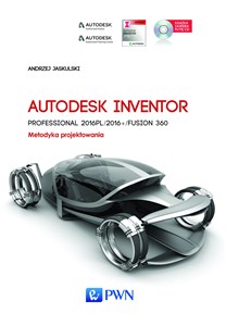 Autodesk Inventor Professional 2016PL/2016+/Fusion 360 Metodyka projektowania in polish