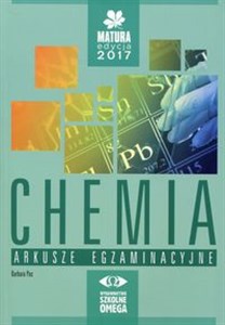 Chemia Matura 2017 Arkusze egzaminacyjne  