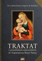 Traktat o prawdziwym nabożeństwie do Najświętszej Maryi Panny - de Montfort Ludwik Maria Grignion pl online bookstore