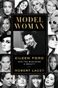 Model Woman: Eileen Ford and the Business of Beauty 