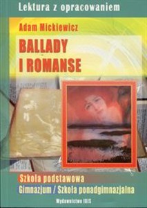 Ballady i romanse Adam Mickiewicz Lektura z opracowaniem 