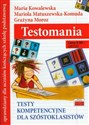 Testomania Testy kompetencyjne dla szóstoklasistów sprawdziany dla uczniów kończących szkołę podstawową bookstore