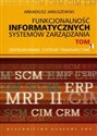 Funkcjonalność informatycznych systemów zarządzania Tom 1 Polish Books Canada