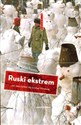 Ruski ekstrem Jak nauczyłem się kochać Moskwę - Polish Bookstore USA