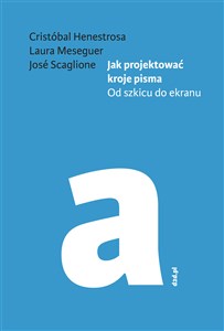 Jak projektować kroje pisma Od szkicu do ekranu Polish bookstore