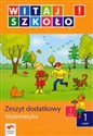 Witaj szkoło! 1 Matematyka Zeszyt dodatkowy Część 1 edukacja wczesnoszkolna Polish bookstore