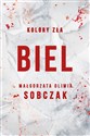 Biel Kolory zła Tom 3 - Małgorzata Oliwia Sobczak