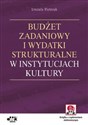 Budżet zadaniowy i wydatki strukturalne w instytucjach kultury z suplementem elektronicznym Polish bookstore